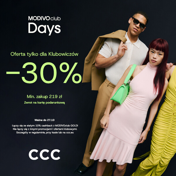 MODIVOclub DAYS w CCC! Zyskaj 30% w sklepach stacjonarnych. Zrób zakupy za min. 219 zł i odbierz 30% zwrotu na kartę podarunkową. Kupuj buty i dodatki znanych marek w CCC. Oferta dla Klubowiczów, ważna tylko do 27 października. Szczegóły w regulaminie.